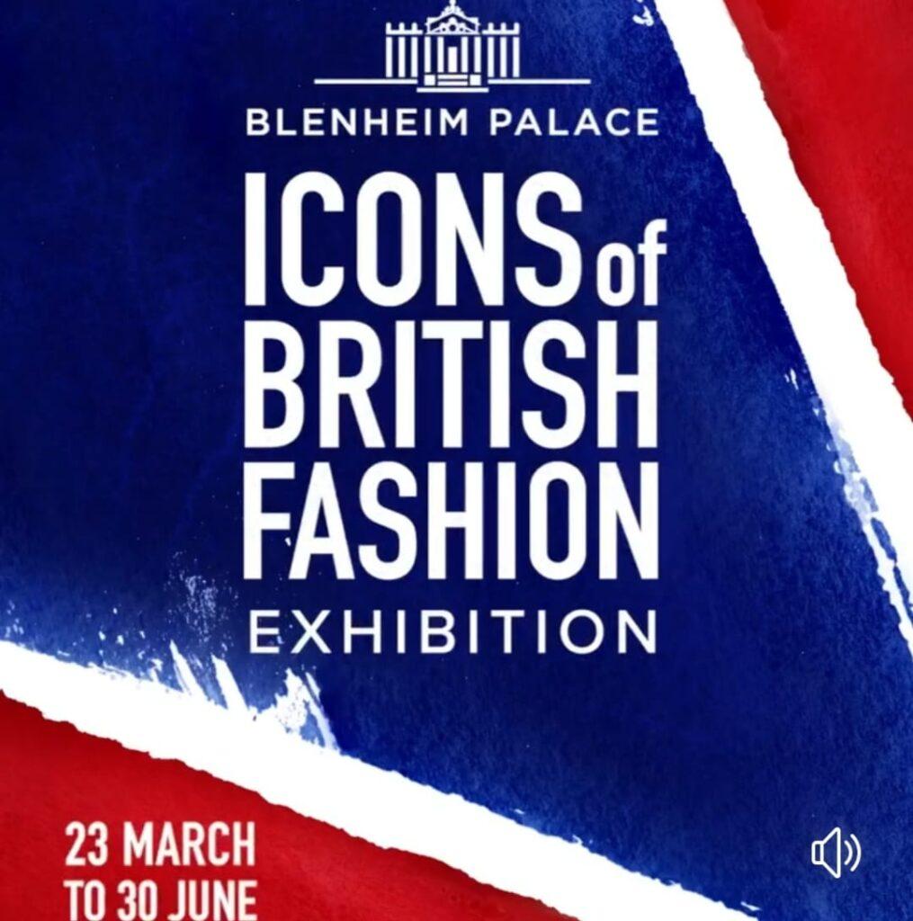 Icons Of British Fashion Exhibition – Blenheim Palace